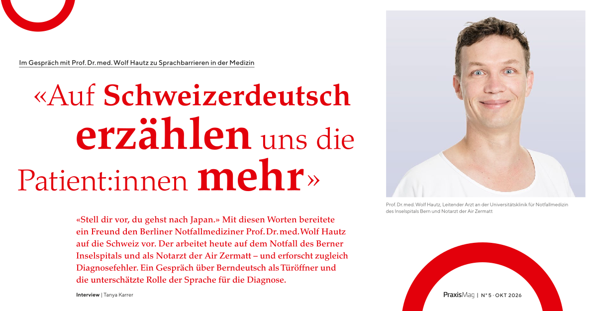 "Auf Schweizerdeutsch erzählen uns die Patient:innen mehr". Interview mit Prof. Dr. med. Wolf Hautz