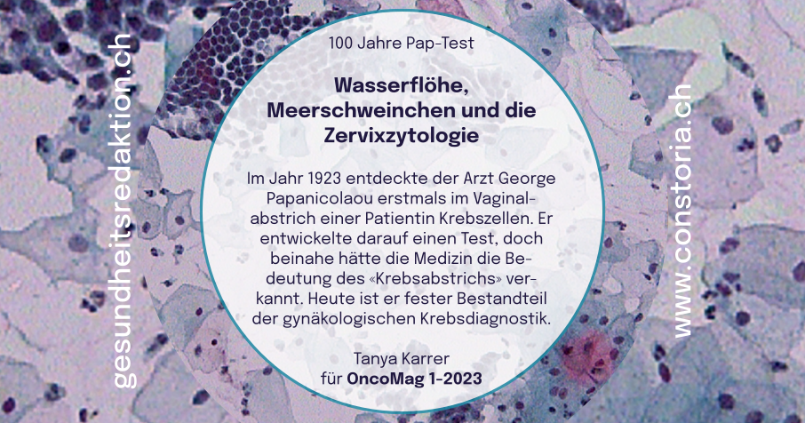 100 Jahre Pap-Test. Wasserflöhe, Meerschweinchen und die Zervixzytologie. OncoMag 1-2023