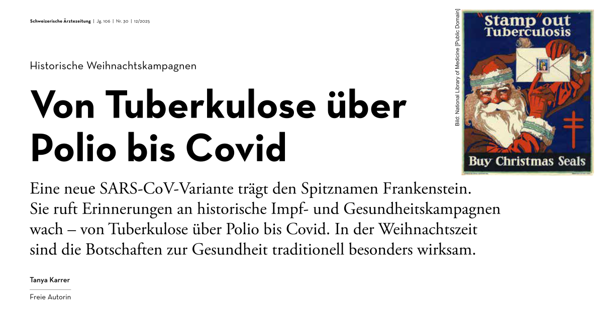Historische Weihnachtskampagnen: Von Tuberkulose über Polio bis Covid. Schweizerische Ärztezeitung SÄZ Tanya Karrer Historische Weihnachtskampagnen: Von Tuberkulose über Polio bis Covid. Schweizerische Ärztezeitung SÄZ Tanya Karrer