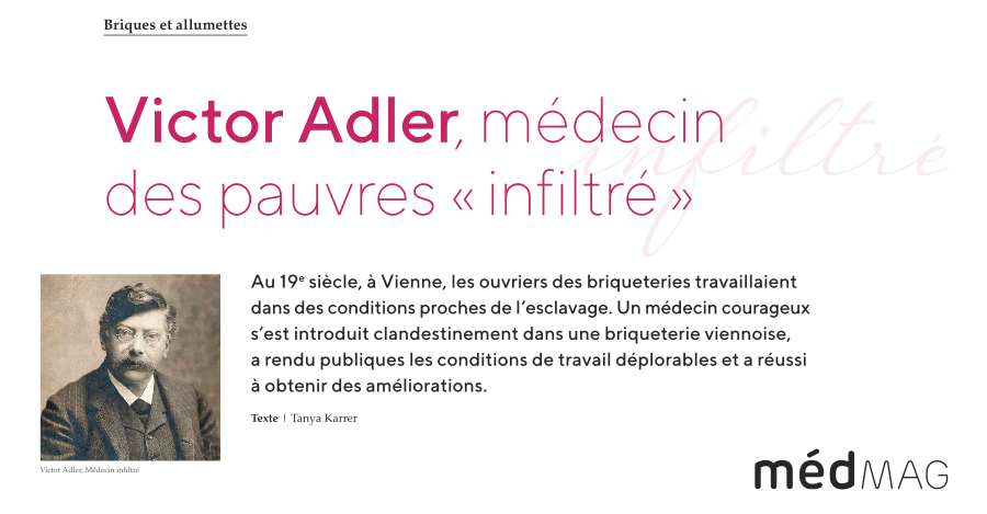 Brisque et allumettes. Victor Adler, médecin des pauvre «infiltré». Article de Tanya Karrer pour médMag 1-2026